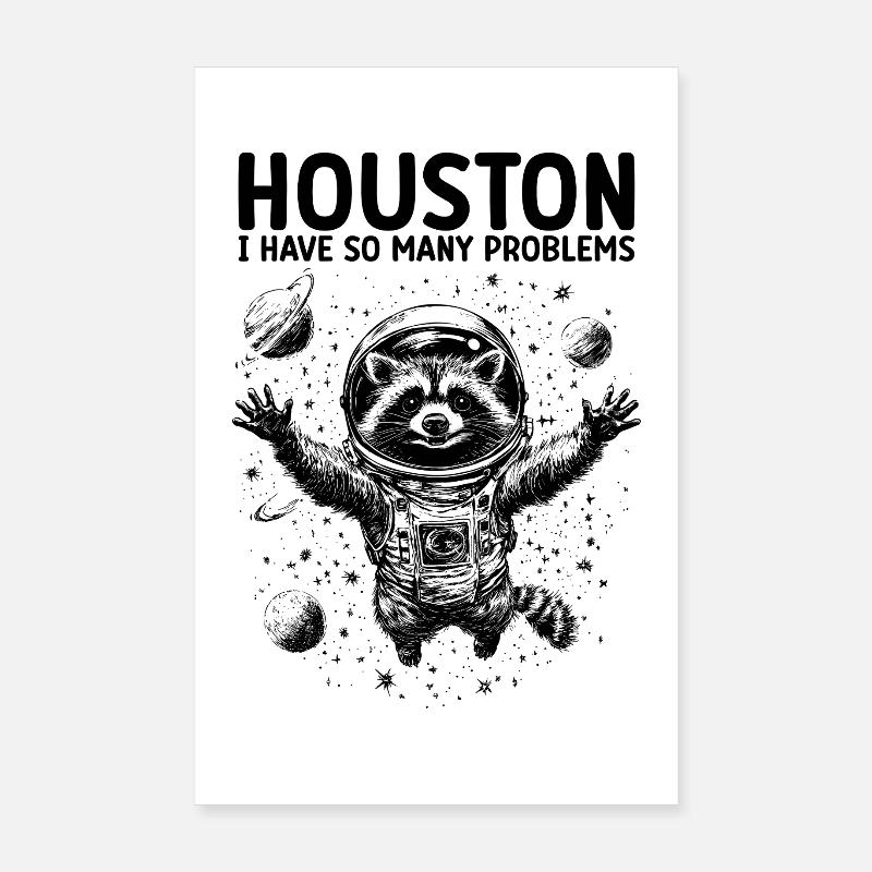 Houston J’ai tellement de problèmes Raton laveur Astronaute - Poster 20 x 30 cm - blanc