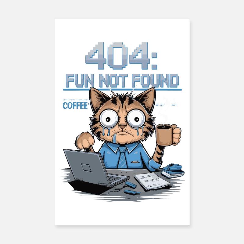 404 Fun Not Found - Drôle de chat café travail Meme Poster 20 x 30 cm