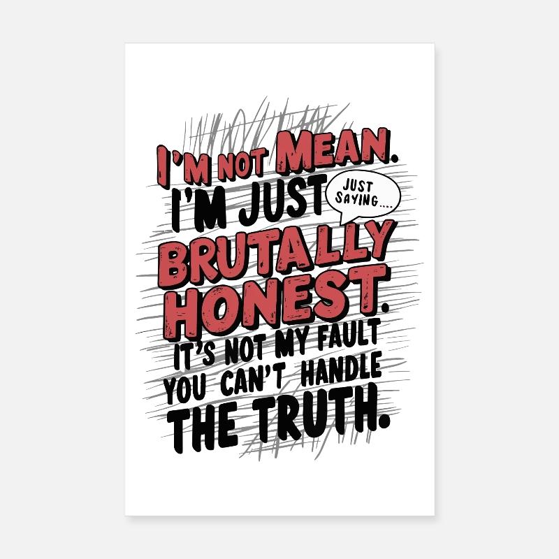 Brutalement honnête ne signifie pas simplement dire sarcastique Poster 20 x 30 cm