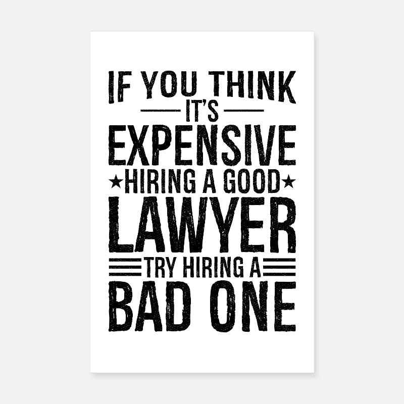 Si vous pensez que cela coûte cher, engagez un bon avocat - Poster 20 x 30 cm - blanc