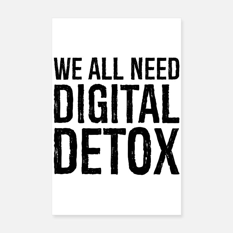 Nous avons tous besoin d’une désintoxication numérique Poster 20 x 30 cm