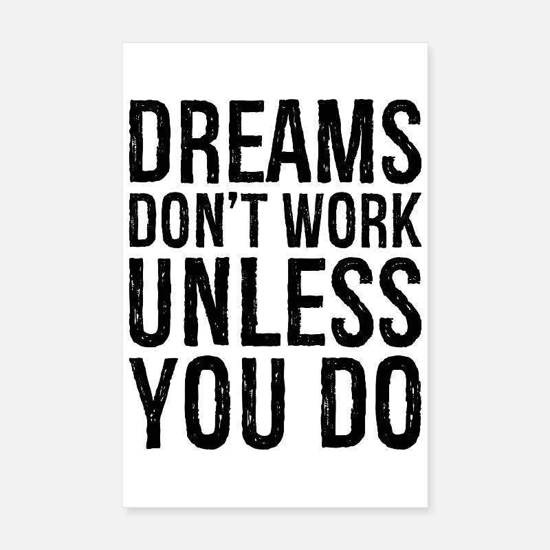dreams don't work unless you do funny Poster 20x30 cm