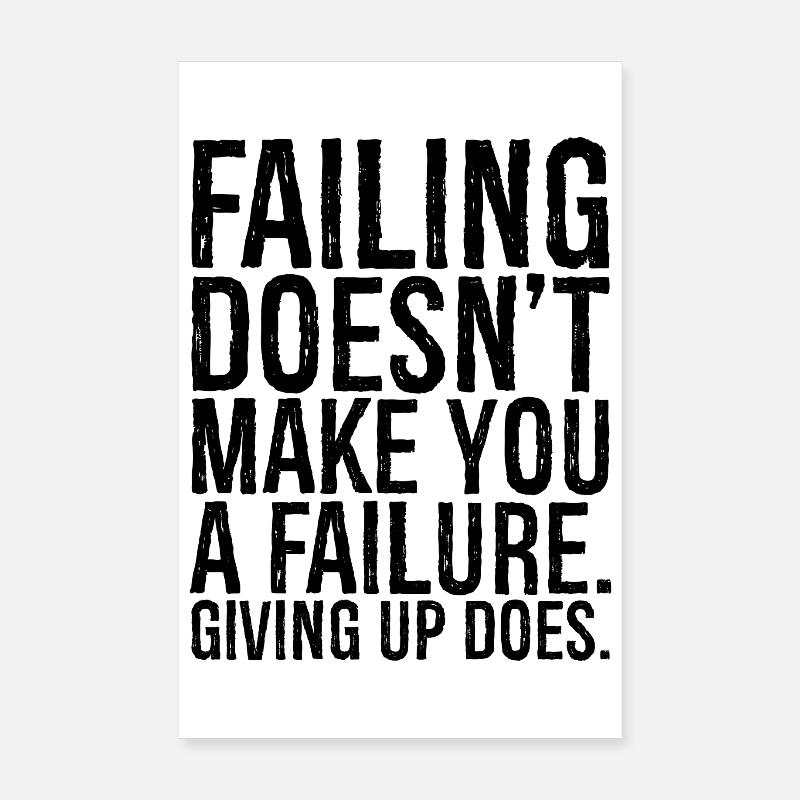failing doesn't make you a failure giving up do Poster 20x30 cm