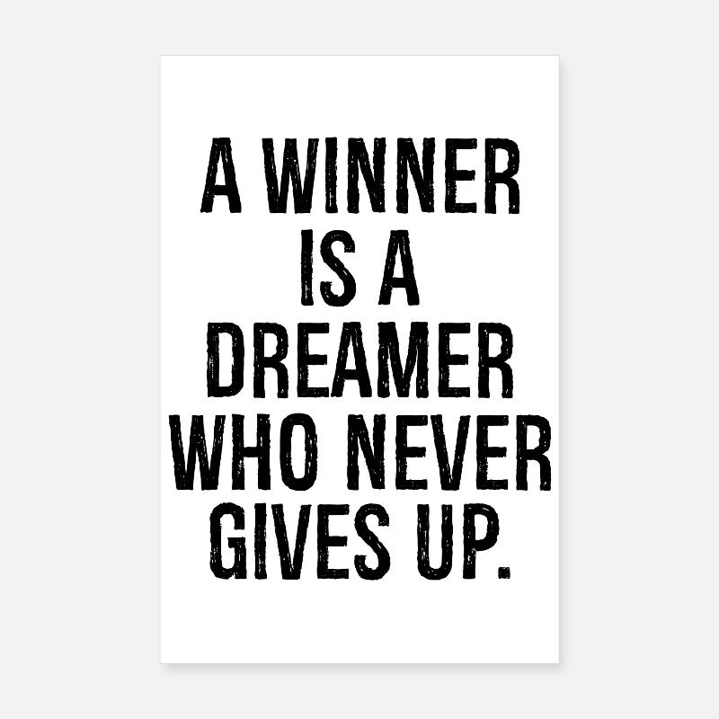 Ein Gewinner ist ein Träumer, der niemals aufgibt Poster 20x30 cm