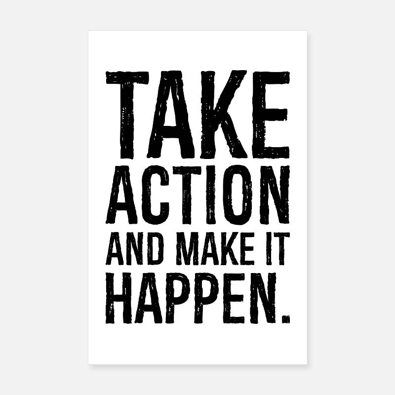 take action and make it happen Poster 8" x 12" (20x30 cm)