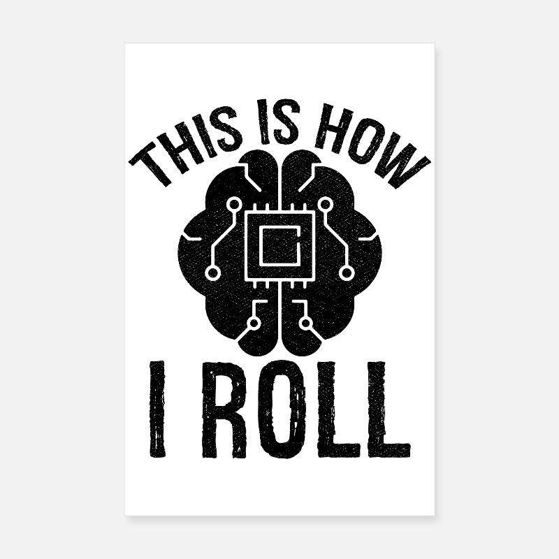this is how I roll Artificial Intelligence Poster 8" x 12" (20x30 cm)
