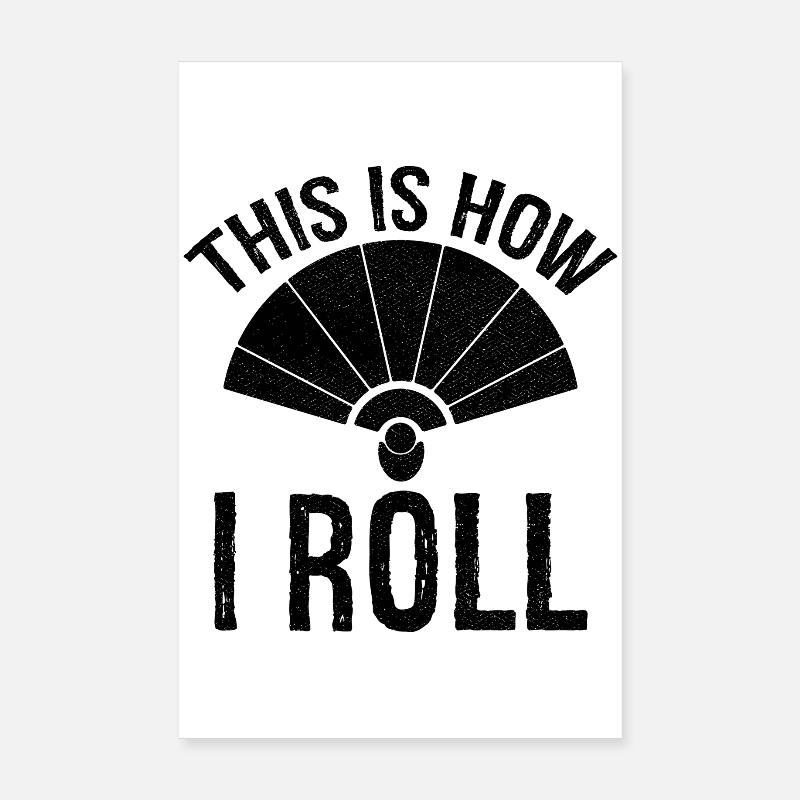this is how I roll hand fan Poster 8" x 12" (20x30 cm)