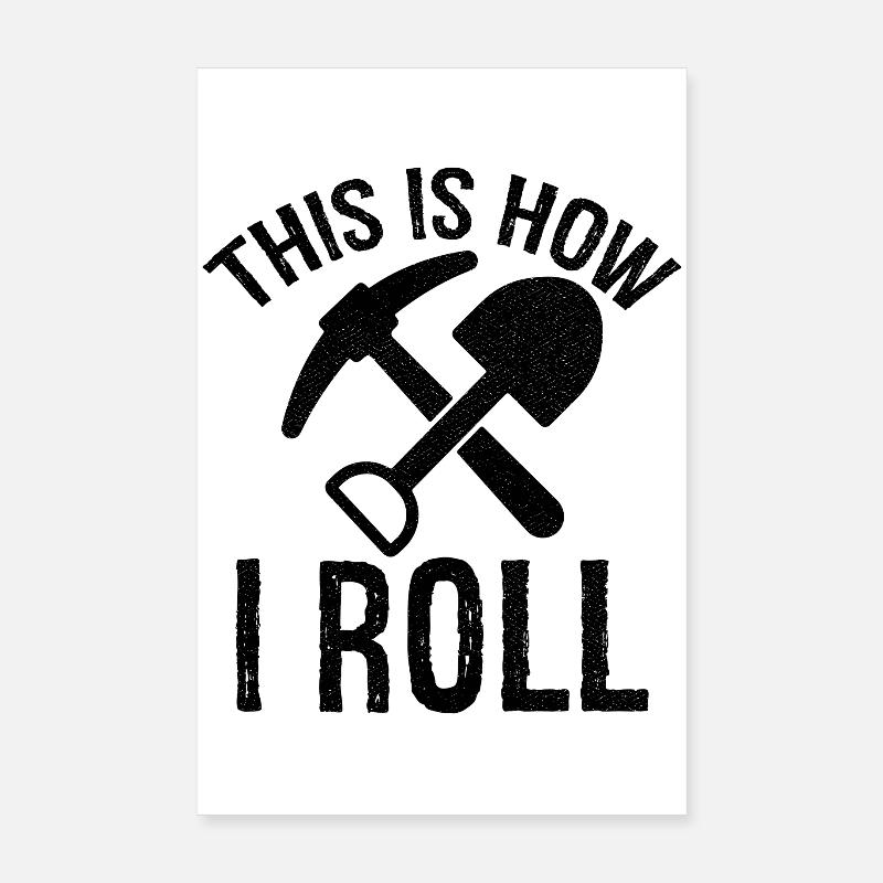 this is how I roll Archeologist Poster 8" x 12" (20x30 cm)
