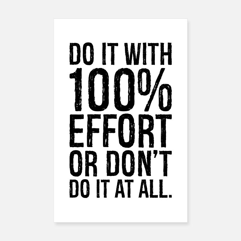 Faites-le avec 100 d’efforts ou ne le faites pas du tout Poster 20 x 30 cm