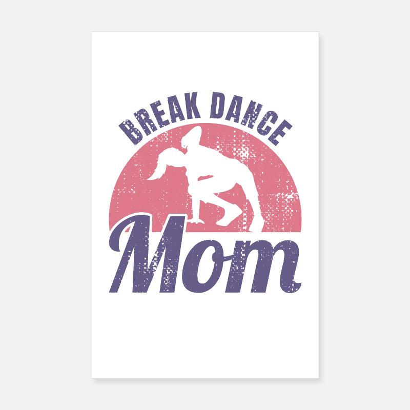Break Dance Mom Poster 8" x 12" (20x30 cm)