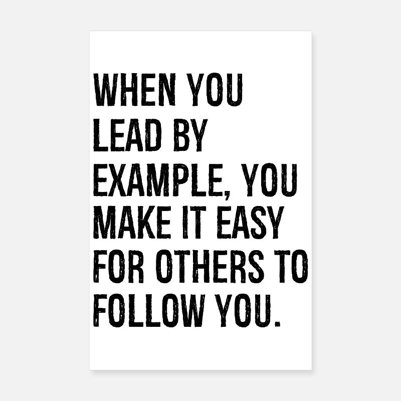 Wenn Sie mit gutem Beispiel vorangehen, machen Sie es Poster 20x30 cm