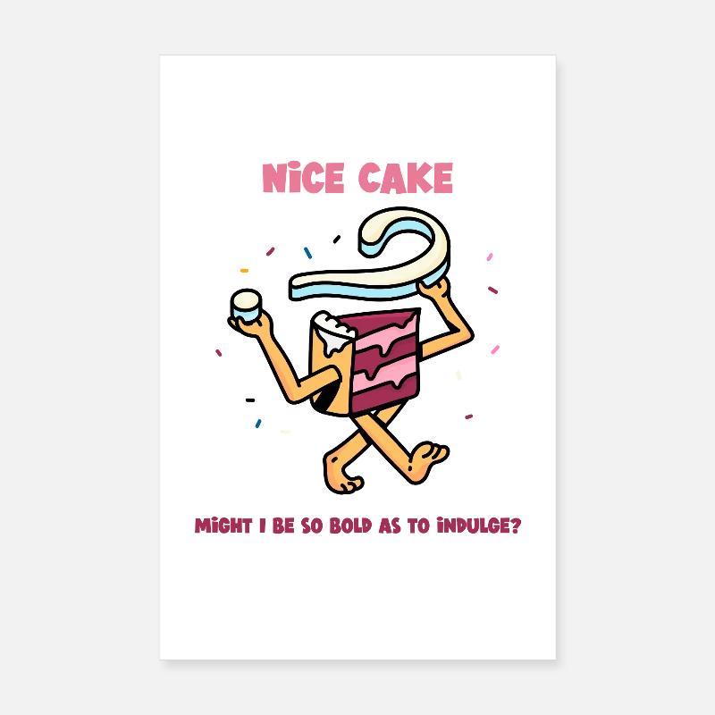 Nice Cake - Darf ich so mutig sein, mir etwas zu gönnen? - Poster 20x30 cm - Weiß