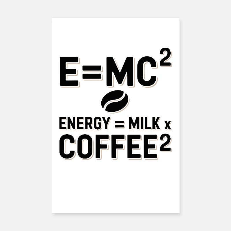 E=MC2 Physics Saying Caffeine Nerd Energy Coffee Poster 8" x 12" (20x30 cm)