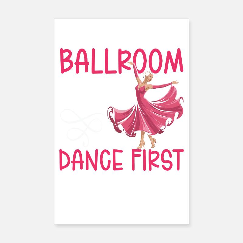 Ballroom Rules Dance First Apologize Later Poster 20x30 cm
