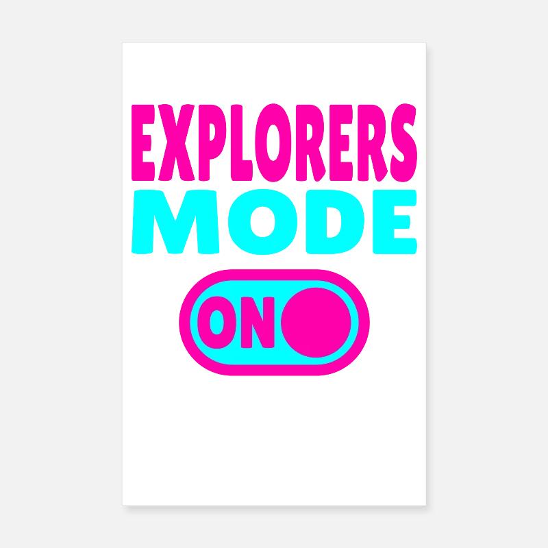 Explorers Mode ON – For real world explorers Poster 8" x 12" (20x30 cm)