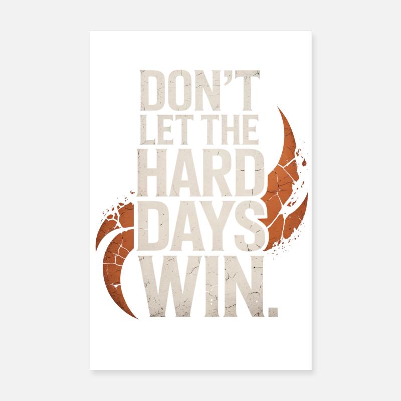 Ne laissez pas les jours difficiles gagner Poster 20 x 30 cm