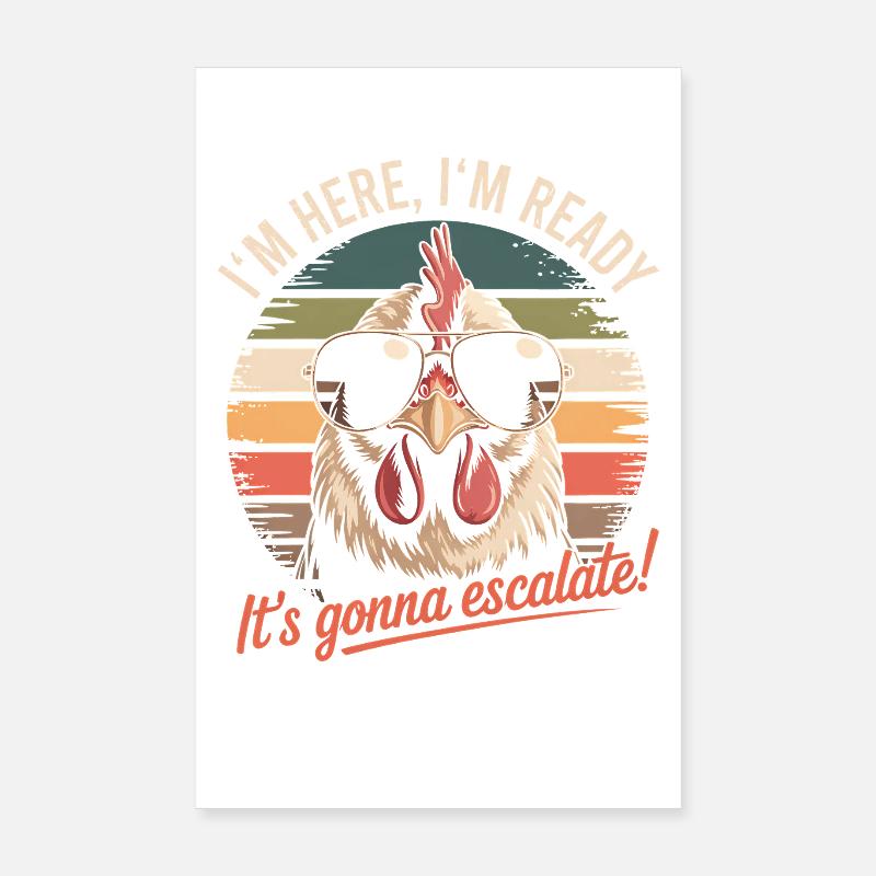 Im Here Ready It Escalates Eh Chicken Party Retro Poster 8" x 12" (20x30 cm)
