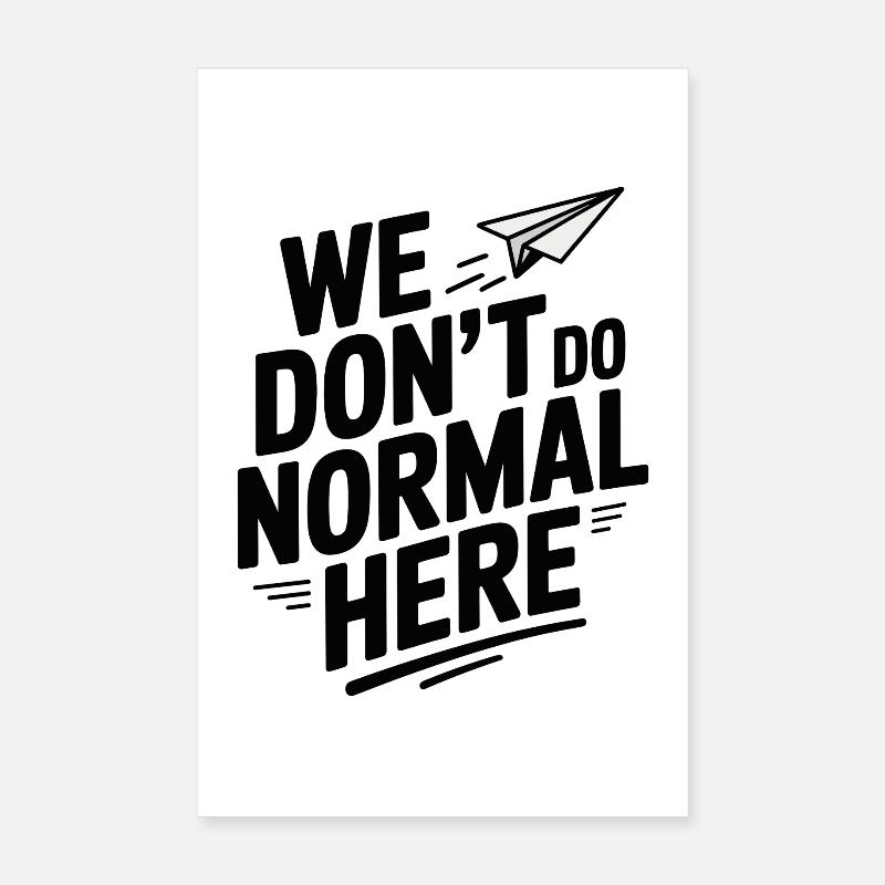 Nous ne faisons pas normal ici Poster 20 x 30 cm