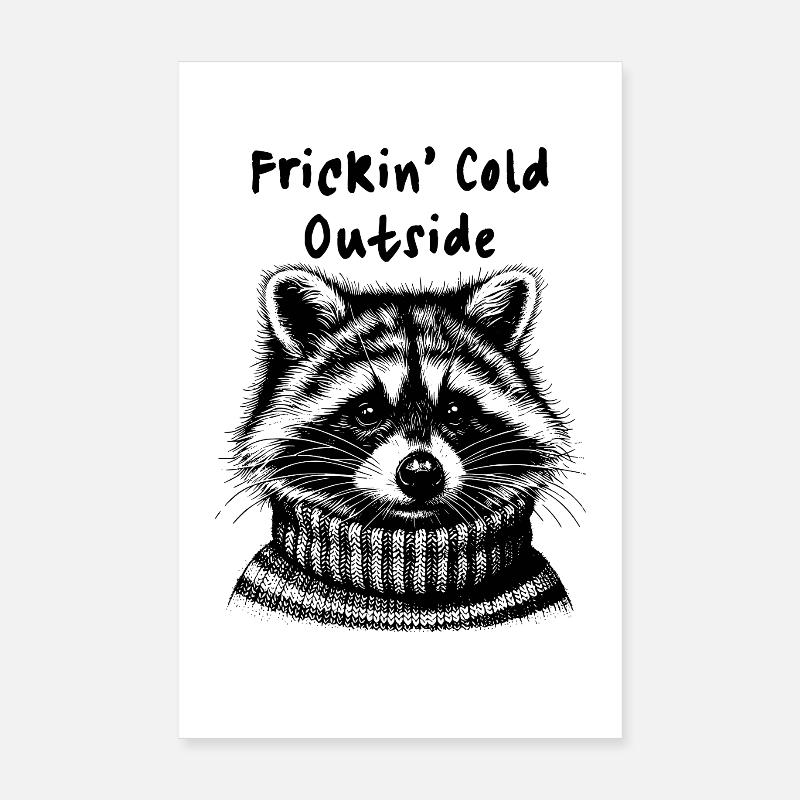Frickin Cold Outside Raccoon Poster 8" x 12" (20x30 cm)