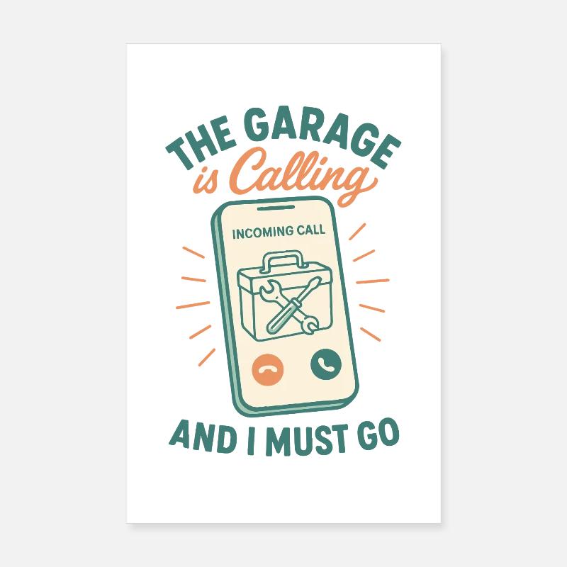 Die Garage Ruft Den Mechaniker Witziger Spruch - Poster 20x30 cm - Weiß
