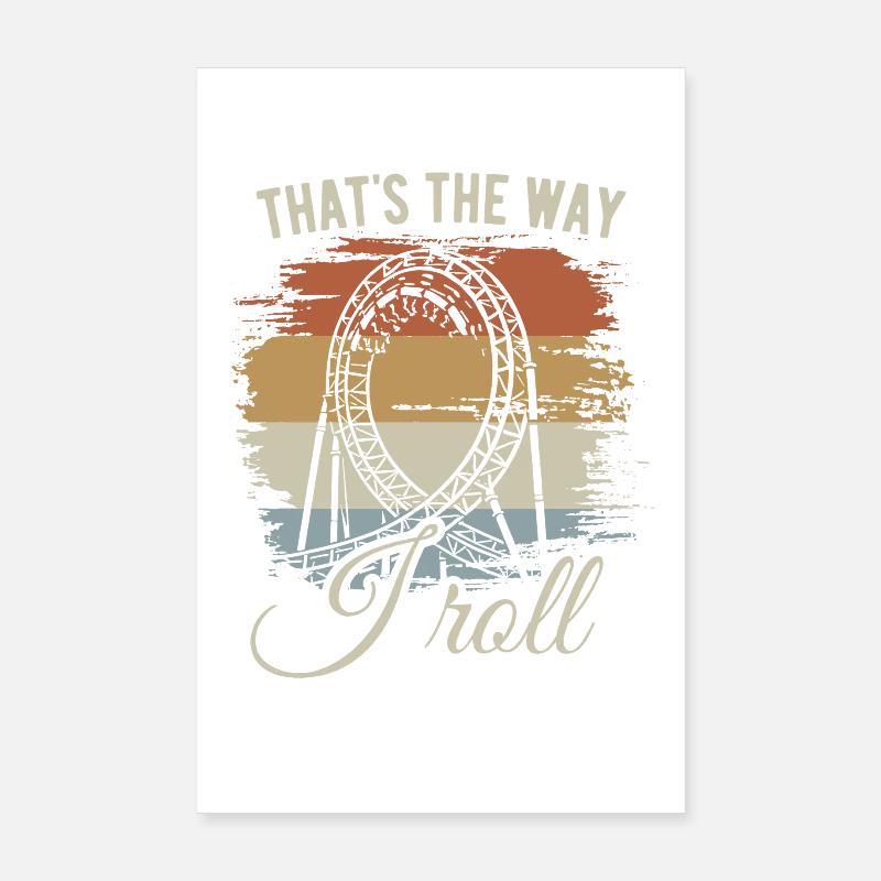 That's the way I roll - Rollercoaster - Looping Poster 8" x 12" (20x30 cm)