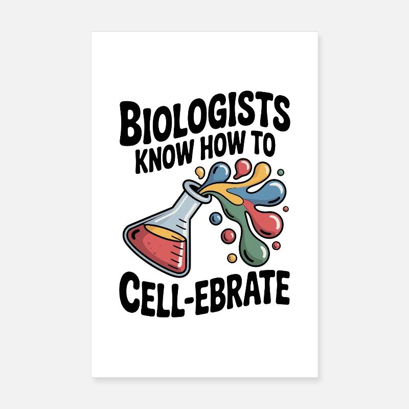 Biologists Know How to Cell-ebrate Poster 8" x 12" (20x30 cm)