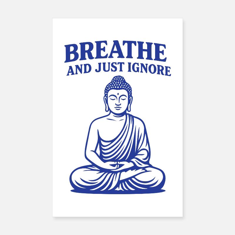 Respirez et ignorez simplement la pleine conscience Poster 20 x 30 cm