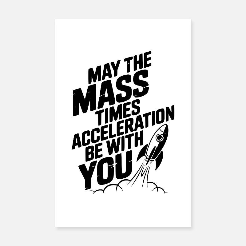Que la Masse multipliée par l’Accélération soit avec vous Poster 20 x 30 cm