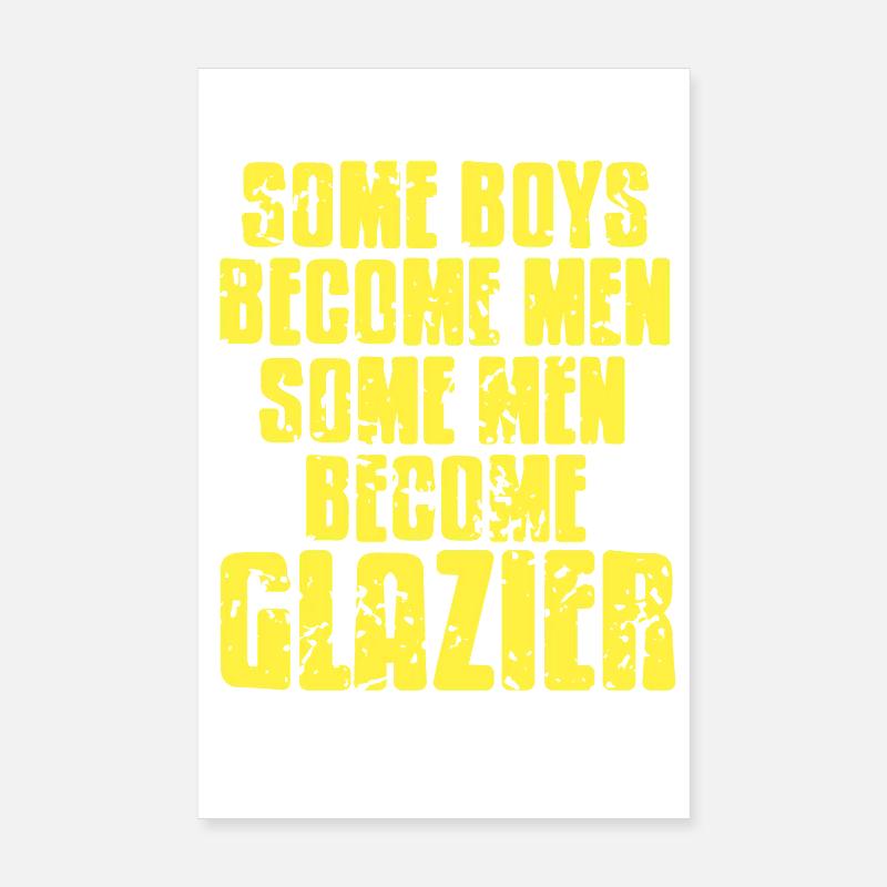 Certains garçons deviennent des hommes, d'autres deviennent vitriers Poster 20 x 30 cm