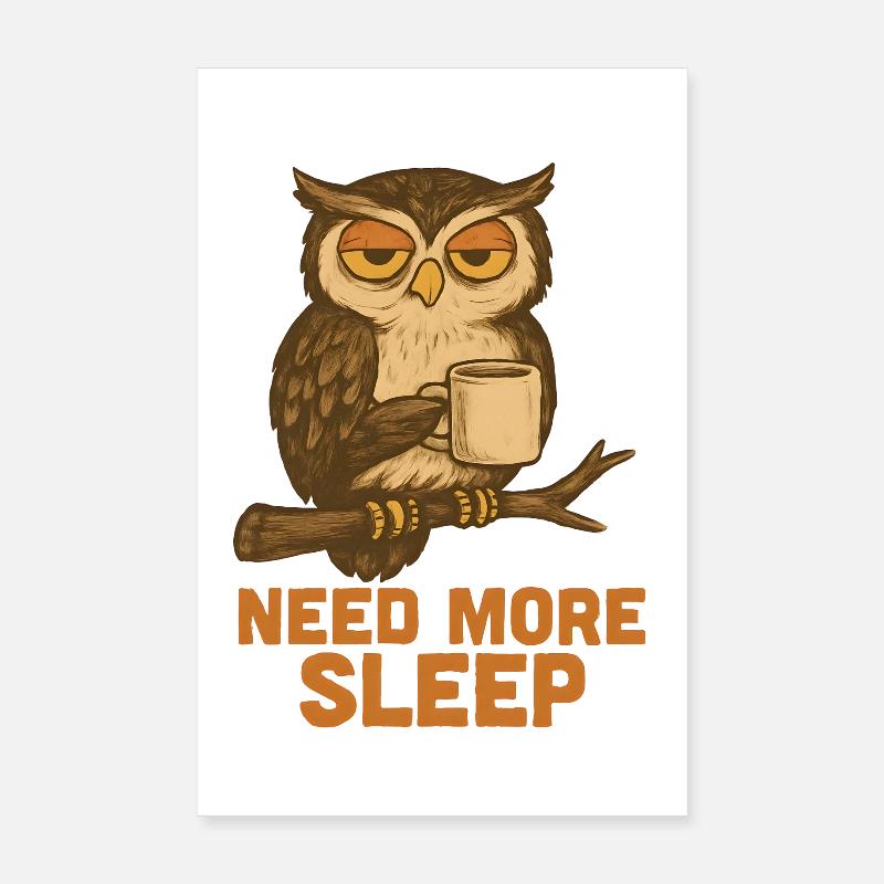 Need More Sleep – Funny Owl Poster 8" x 12" (20x30 cm)