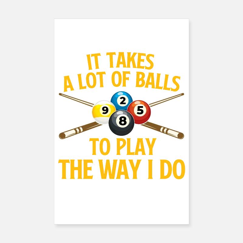 Il faut beaucoup de boules de billard amusant Poster 20 x 30 cm