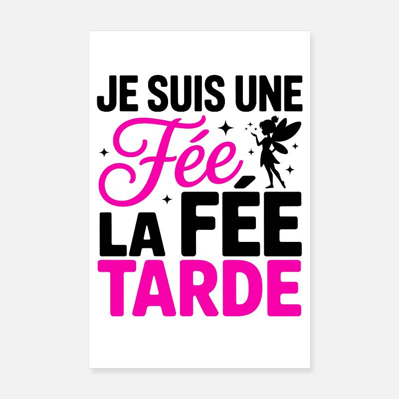 Ich bin eine Fee Die Fee Tarde Humor Frau Poster 20x30 cm