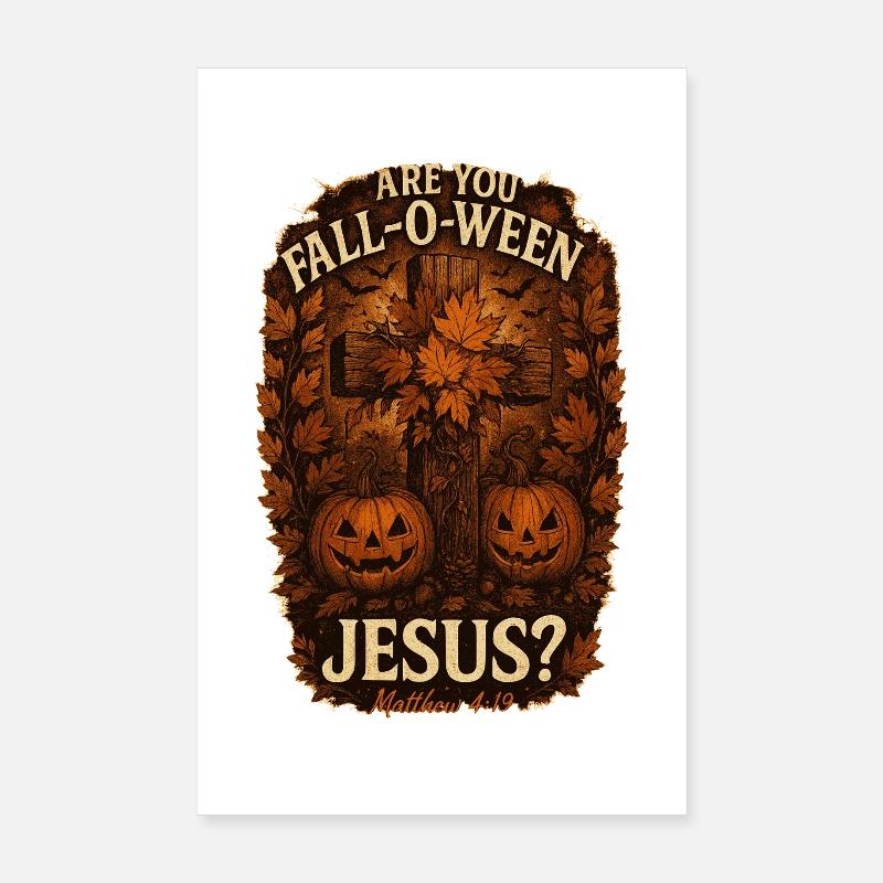 Are You Fall-O-Ween Jesus Halloween Fall Poster 8" x 12" (20x30 cm)