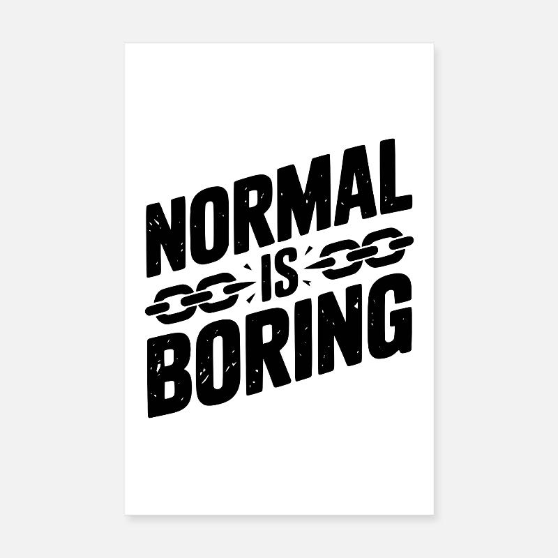 Normal is Boring Poster 8" x 12" (20x30 cm)