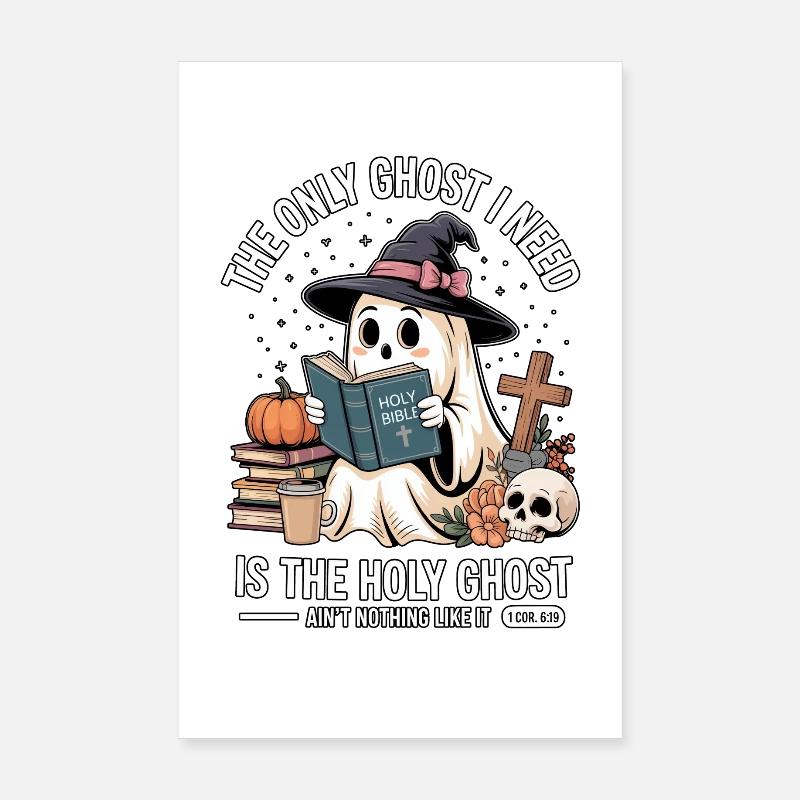 The Only Ghost I Need Is The Holy Ghost - Poster 20x30 cm - Weiß
