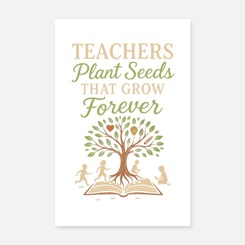 Les enseignants plantent des graines qui poussent éternellement Poster 20 x 30 cm
