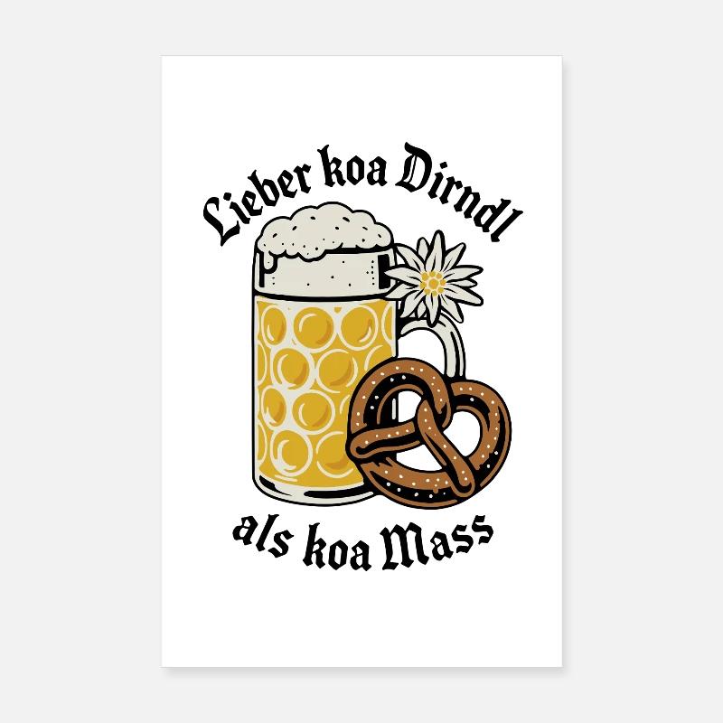 Lieber koa Dirndl als koa Mass - Bier und Gaudí Poster 20 x 30 cm