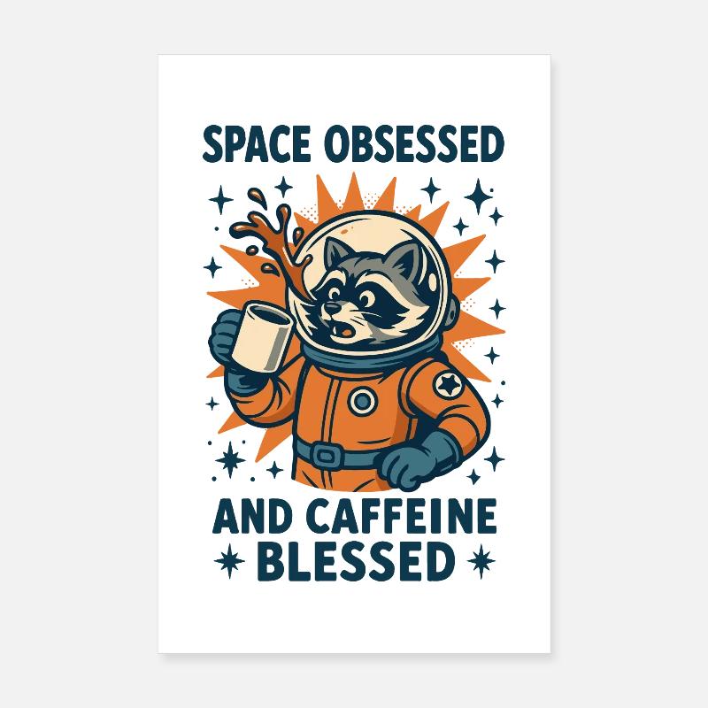 Space Obsessed And Caffeine Funny Poster 8" x 12" (20x30 cm)