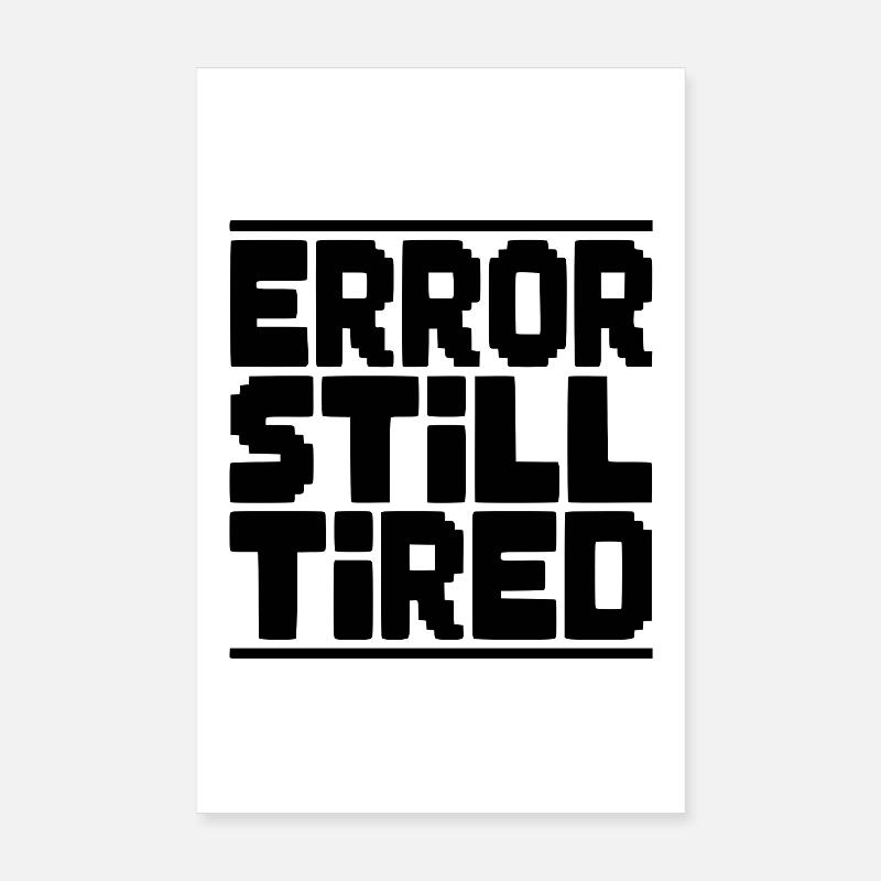 Fehler Immer noch müde Poster 20x30 cm