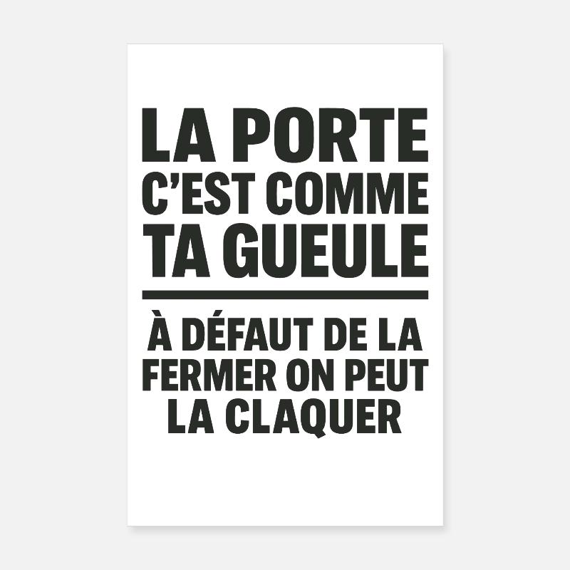 La Porte C’est Comme Ta Gueule Punchline Drôle Poster 20 x 30 cm