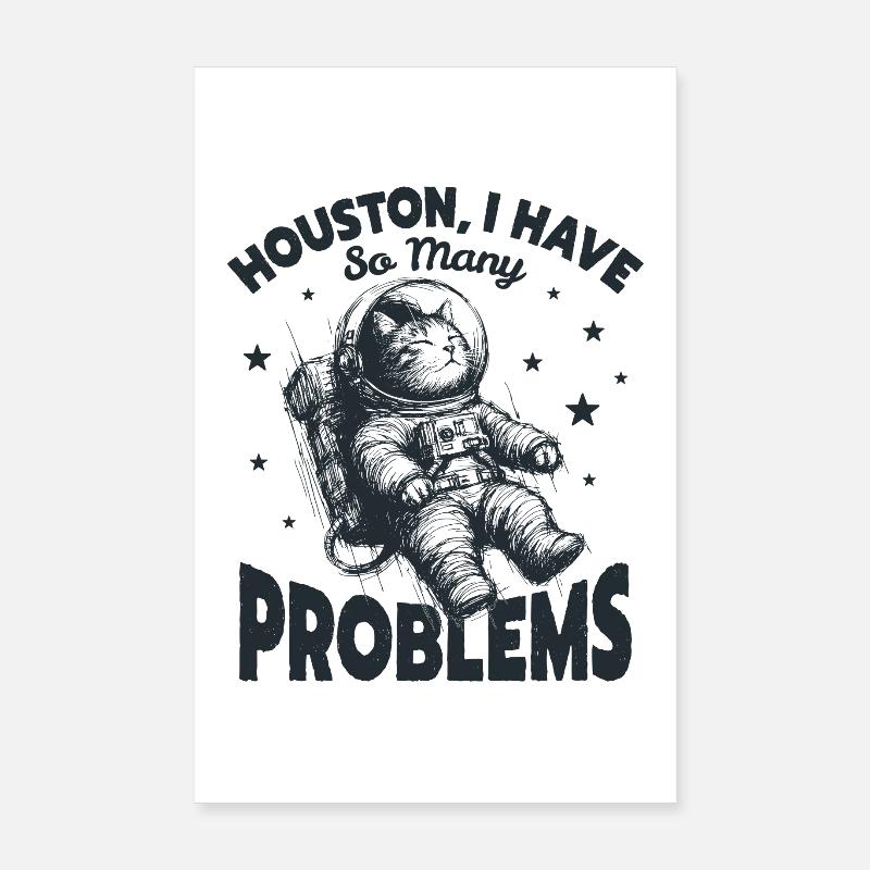 Houston J’ai tellement de problèmes drôle de chat de l’espace Poster 20 x 30 cm