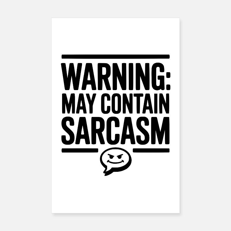 Warning May Contain Sarcasm Poster 8" x 12" (20x30 cm)
