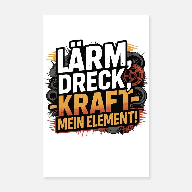 Lärm Dreck Kraft – Mein Element Poster 20x30 cm