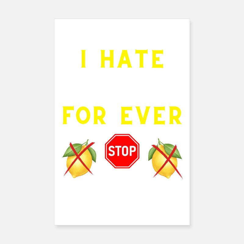 I HATE LEMON FOR EVER Poster 8" x 12" (20x30 cm)
