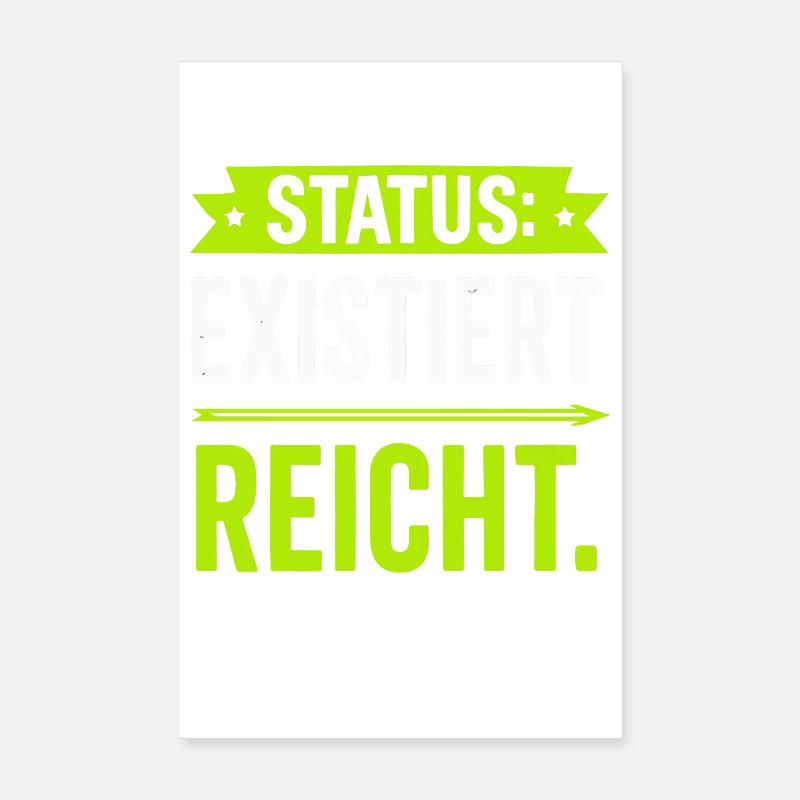 Status: Exists is enough – funny saying Poster 8" x 12" (20x30 cm)