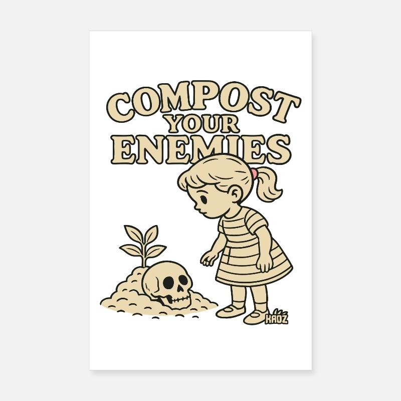 Compost your enemies Poster 8" x 12" (20x30 cm)