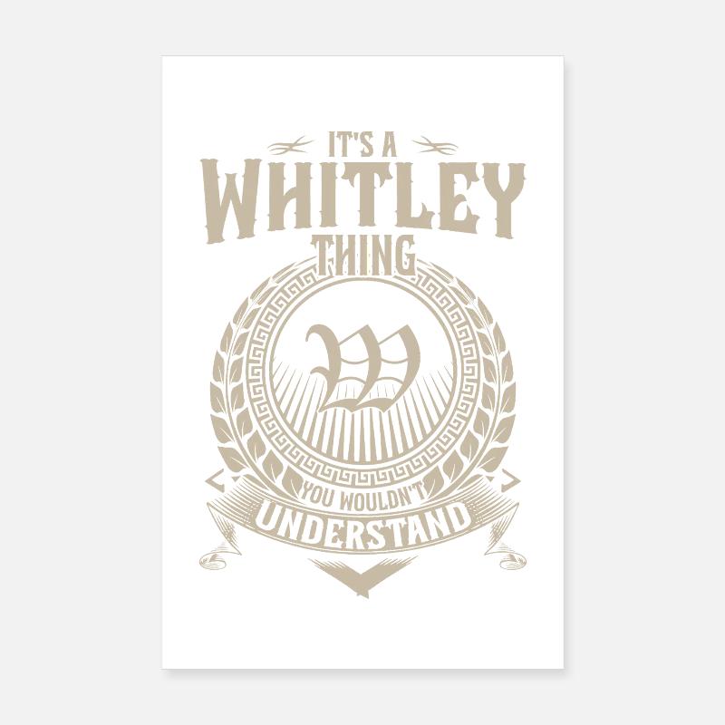 Whitley-Ding, das man nicht verstehen würde - Poster 20x30 cm - Weiß