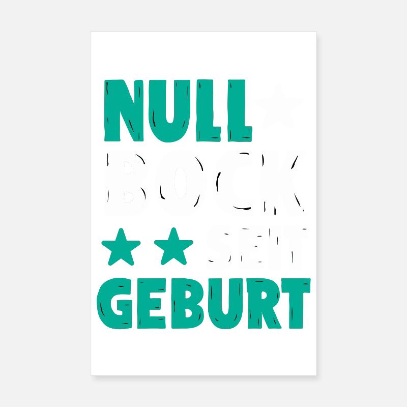 Null Bock seit Geburt | Lustiger Spruch Poster 20x30 cm