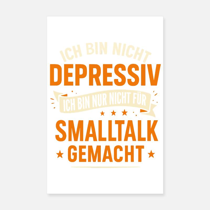 Ich bin nicht depressiv - Kein Smalltalk Poster 20x30 cm