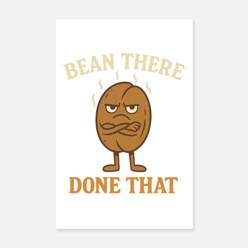 Kaffee Humor – Bean There, Done That Poster 20x30 cm
